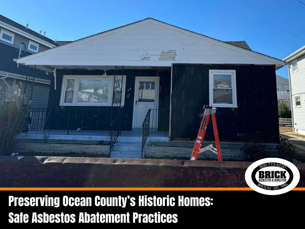 Preserving Ocean County’s Historic Homes: Safe Asbestos Abatement Practices