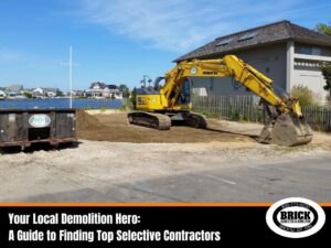 Your Local Demolition Hero: A Guide to Finding Top Selective Contractors 3